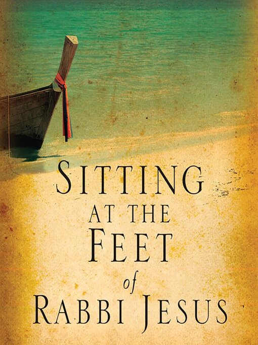 Title details for Sitting at the Feet of Rabbi Jesus by Ann Spangler - Available
